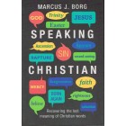 Speaking Christian by Marcus J. Borg
